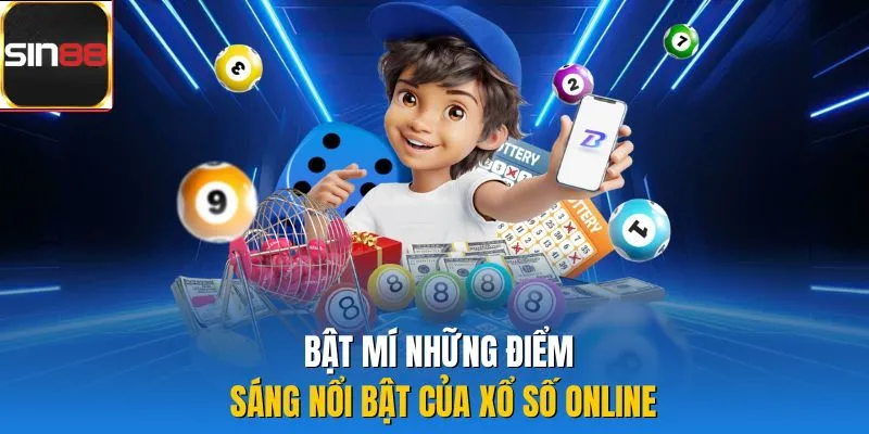 Bật mí những điểm sáng nổi bật của xổ số online 