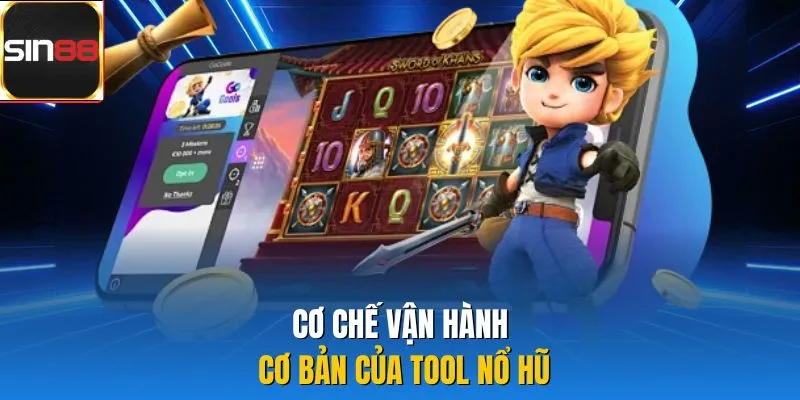 Cơ chế vận hành cơ bản của tool nổ hũ