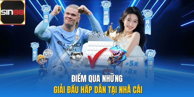 Điểm qua những giải đấu hấp dẫn tại nhà cái