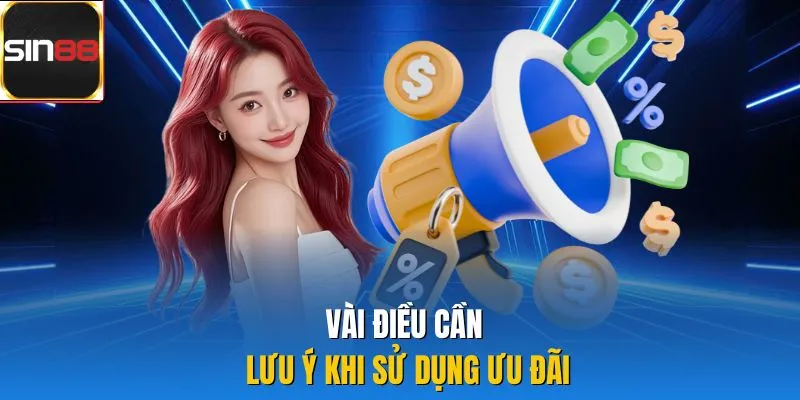 Vài điều cần lưu ý khi sử dụng ưu đãi